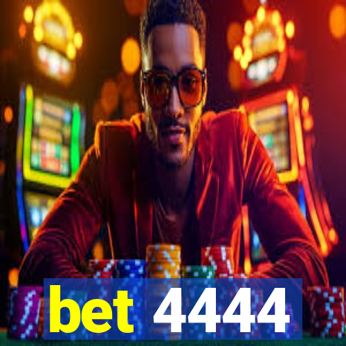 bet 4444